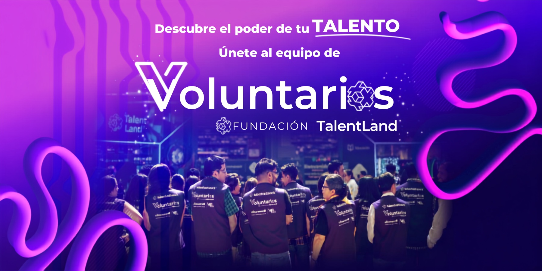 Únete al equipo de Voluntarios · Fundación Talent Land